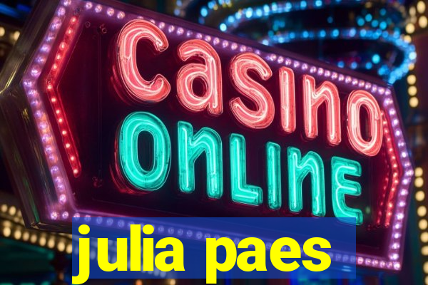 julia paes